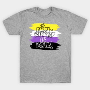 Non-binary is real! - T-shirt, Hoodie & Sticker T-Shirt